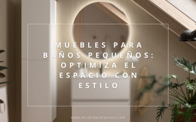 Muebles para baños pequeños: optimiza el espacio con estilo