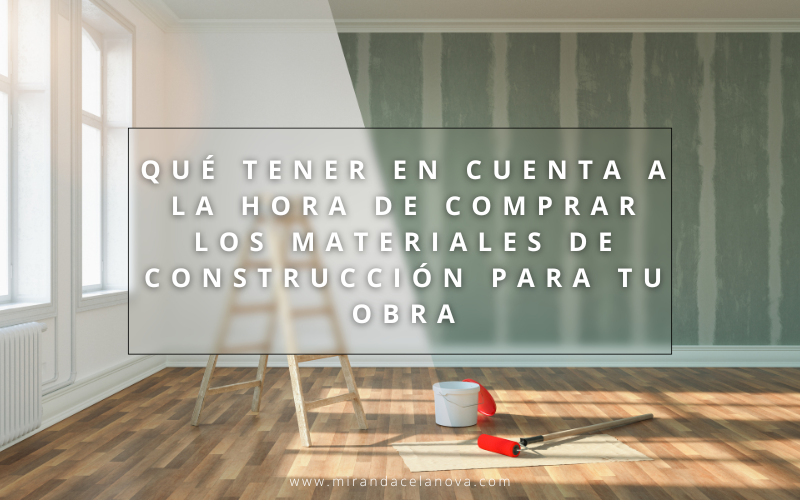 Qué tener en cuenta a la hora de comprar los materiales de construcción para tu obra